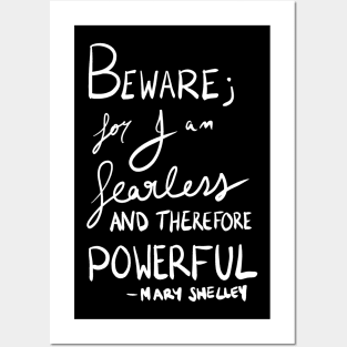 Beware for I am fearless and therefore powerful - Mary Shelley Posters and Art